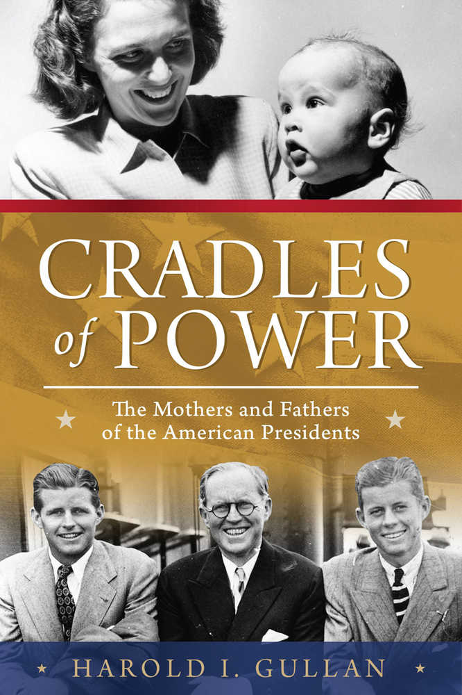 The Bookworm Sez: 'Cradles of Power' looks at the people who raised presidents