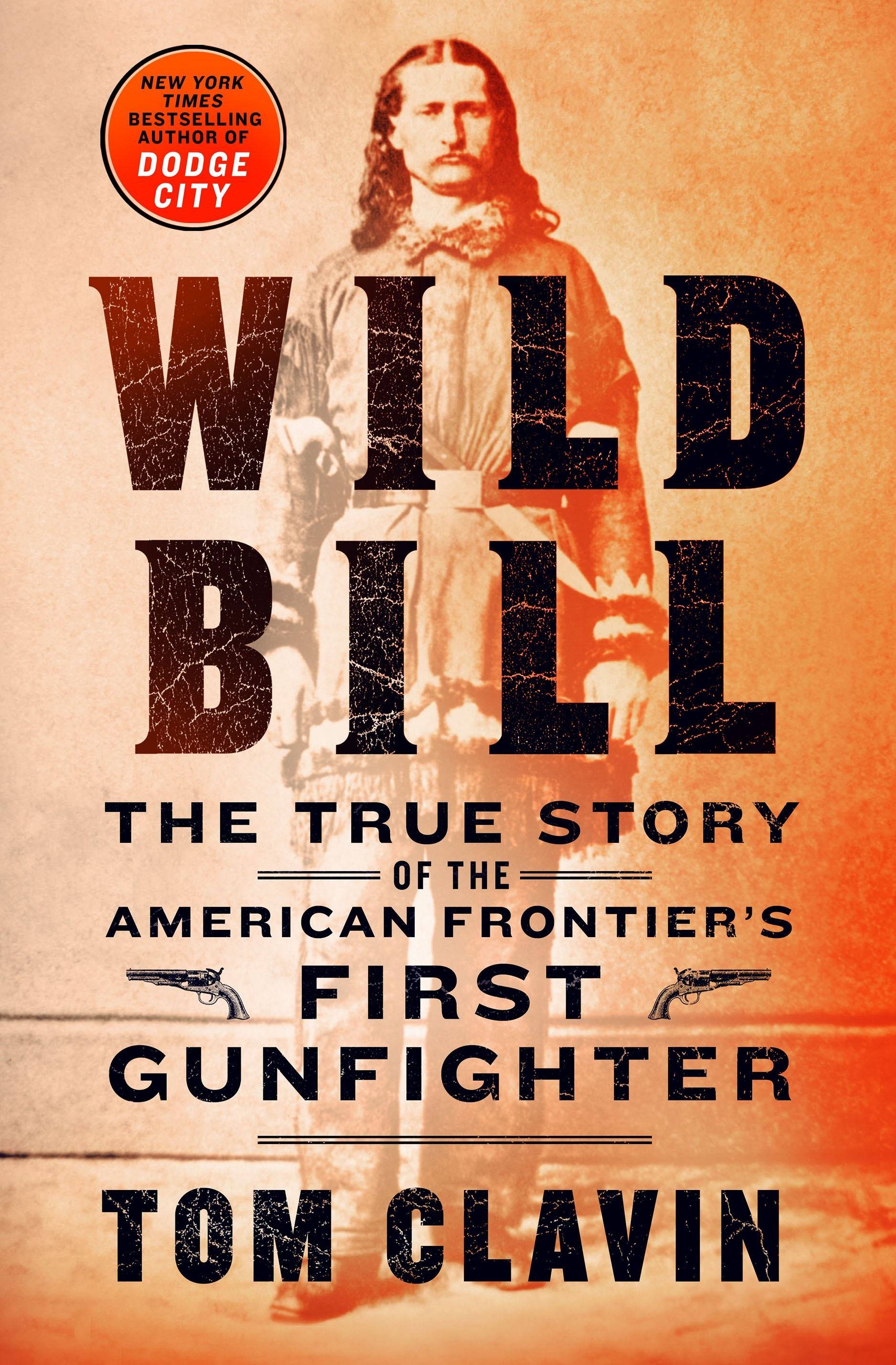 ‘Wild Bill’ — Busting myths about a Wild West icon