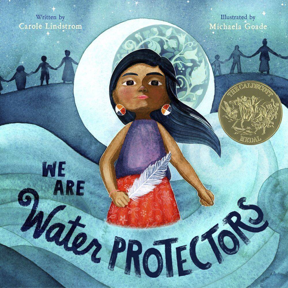Courtesy photo / Roaring Brook Press
This cover image released by Roaring Brook Press shows “We Are Water Protectors,” written by Carol Lindstrom and illustrated by Michaela Goade.