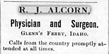 Before he completed medical school, R. J. Alcorn was practicing in Idaho. This advertisement for his services appeared Aug. 19, 1896, nearly two full years before he graduated.