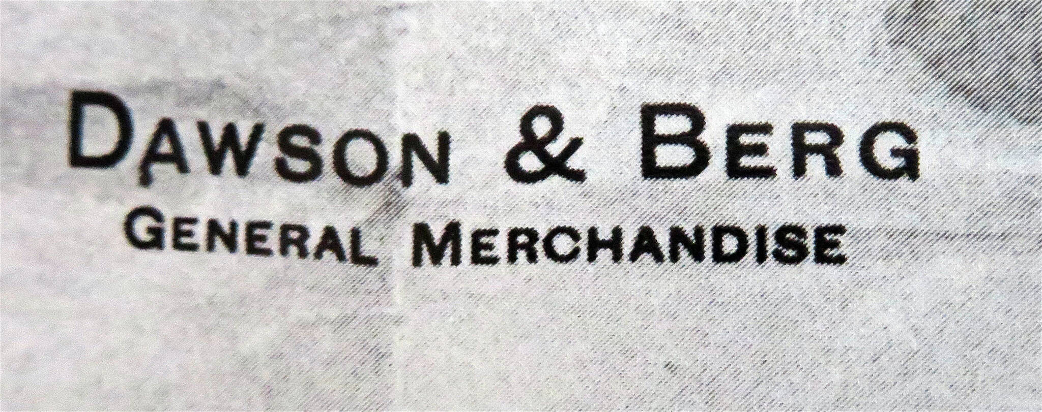 This is the letterhead from Dawson & Berg General Merchandise, a short-lived business partnership between Bill Dawson and Emil Berg. (Photo courtesy of Henry Knackstedt)