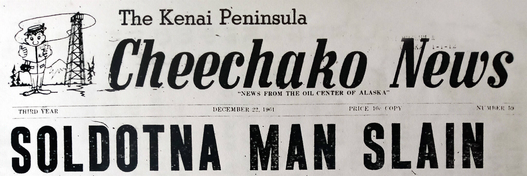 After the killing in Soldotna on Dec. 18, 1961, the Kenai Peninsula Cheechako News displayed this headline.