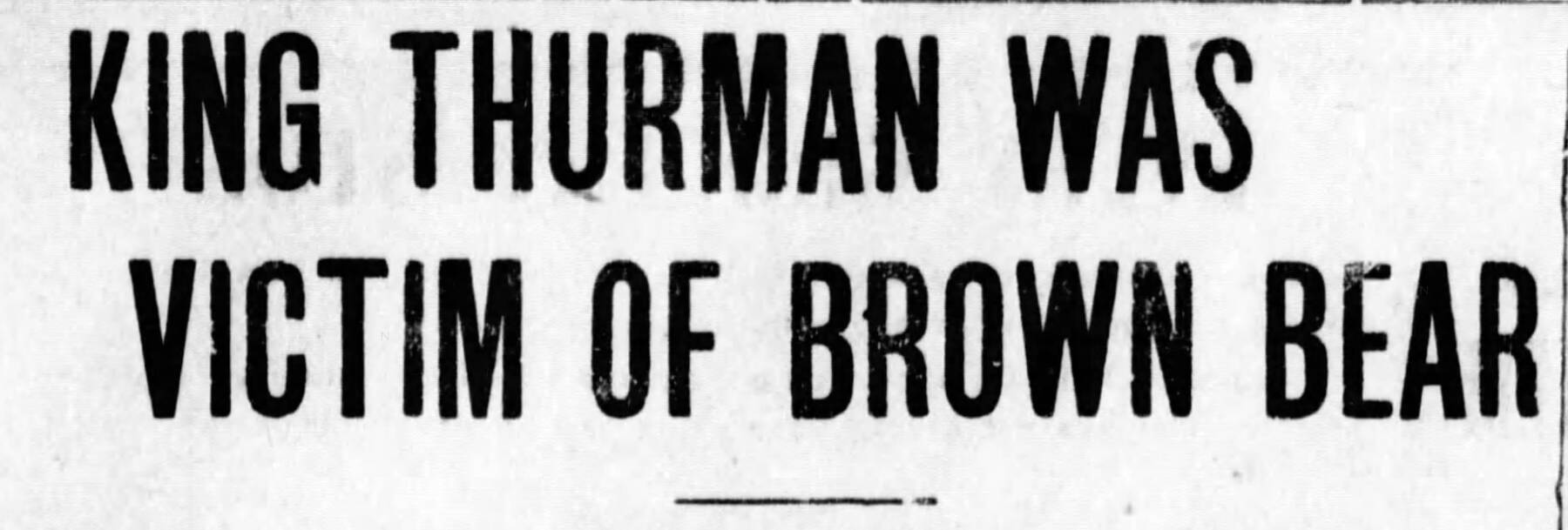 Headlines like this one from the Nome Nugget were circulated for months when King David Thurman went missing in 1914 and search crews failed to find him. In early 1915, the truth about his disappearance finally came to light.