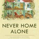 ‘Never Home Alone’ — a tale of creepy, crawly invaders you should invite in