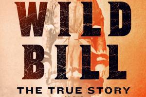 ‘Wild Bill’ — Busting myths about a Wild West icon