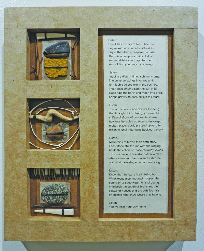 Photo by Michael Armstrong/Homer News                                Nancy Hausle-Johnsons Tundra Network was created in response to composer Christina Rusnaks Tundra Tapestry. Her work is part of Denali Artists Respond to Music Inspired by Wilderness, a collaboration between artists and composers showing Feb. 7-May 25 at the Pratt.                                Susan Campbells box construction and poem, Listen, was created in response to composer Jennifer Wrights From the Darkness We Sing the Mighty Land into Being. Her work is part of Denali Artists Respond to Music Inspired by Wilderness, a collaboration between artists and composers showing Feb. 7-May 25, 2020, at the Pratt Museum in Homer, Alaska. (Photo by Michael Armstrong/Homer News)