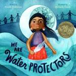Courtesy photo / Roaring Brook Press
This cover image released by Roaring Brook Press shows We Are Water Protectors, written by Carol Lindstrom and illustrated by Michaela Goade.