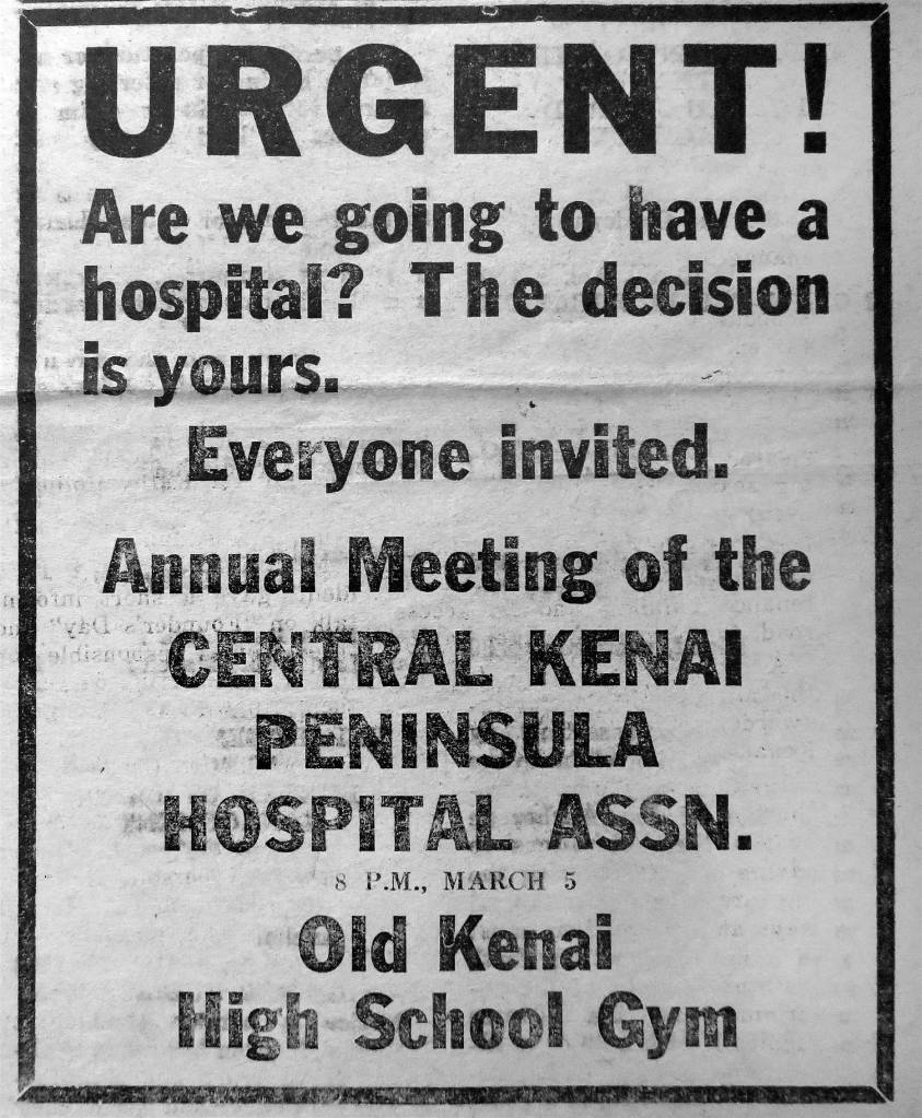 This ad in the Cheechako News promotes the first-ever membership meeting of the Central Kenai Peninsula Hospital Association. Actions taken at the meeting would reverberate through the decadelong struggle to establish a hospital.