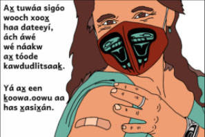 A graphic from the Vaccine Materials in Alaska Native Languages project shows a person who was recently vaccinated against COVID-19. Translated from Tlingit to English, it says I want us to be among each other, that is why I got the shot. I love the people I am with. (Photo provided)