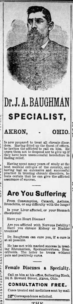 This 1889 advertisement from the Akron (Ohio) City Times announces Dr. John Baughmans medical specialties and emphasizes his expertise.