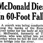 On May 5, 1948, the Alaska Road Commission employee known as Doc MacDonald fell from his worksite into the Kenai River and drowned. He was the only casualty suffered during the construction of the Sterling Highway.