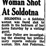 Excerpt from the Anchorage Daily Times on May 29, 1961
The Soldotna shooting death of Ann Pederson, another wife of Oscar Pederson, drew brief media attention in Southcentral Alaska. Many questions remain about the victims final days.