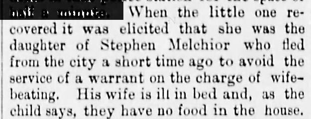 This excerpt from the Vancouver (British Columbia) Daily World reveals, through a young Melchior child who goes to the police station, that Steve Melchior has abandoned his family, including an ill wife whom he has been charged with beating, and fled the city to escape prosecution.